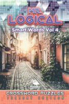Paperback Mr. Logical Smart Words Vol 4: Crossword Puzzles Tuesday Edition Book