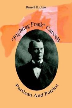 Paperback Fighting Frank Carvell: Partisan and Patriot Book