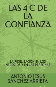 Paperback Las 4 C de la Confianza: La Fidelizaci [Spanish] Book