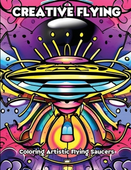 Creative Flying: Coloring Artistic Flying Saucers