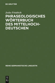 Hardcover Phraseologisches Wörterbuch des Mittelhochdeutschen [German] Book