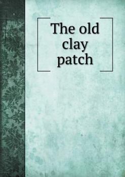 Paperback The old clay patch Book