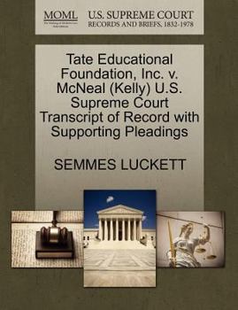 Paperback Tate Educational Foundation, Inc. V. McNeal (Kelly) U.S. Supreme Court Transcript of Record with Supporting Pleadings Book