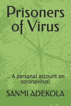 Paperback Prisoners of Virus: ... A personal account on coronavirus! Book