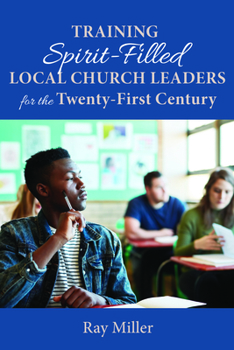 Paperback Training Spirit-Filled Local Church Leaders for the Twenty-First Century Book
