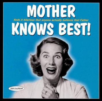 Mother Knows Best 2008 Wall Calendar