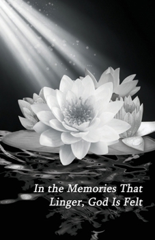 Paperback In the Memories That Linger, God Is Felt Book