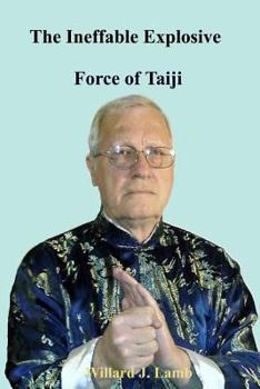 Paperback The Ineffable Explosive Force Of Taiji Book