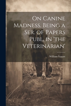 Paperback On Canine Madness. Being a Ser. of Papers Publ. in 'the Veterinarian' Book