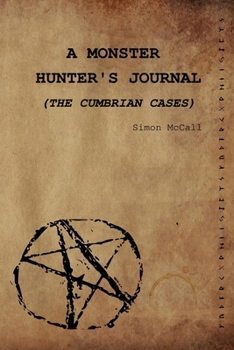 A Monster Hunter's Journal: The Cumbrian Cases