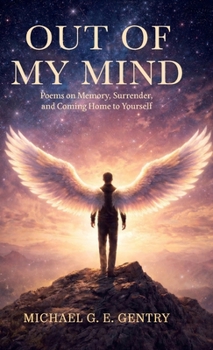 Hardcover Out of my Mind, Poems on Memory, Surrender, and Coming Home to Yourself Book