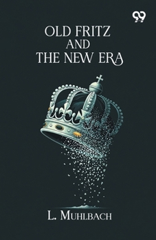 Old Fritz And The New Era