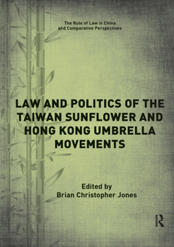 Paperback Law and Politics of the Taiwan Sunflower and Hong Kong Umbrella Movements Book