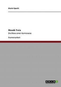 Paperback Mosaik Troia. Die Bilanz einer Kontroverse um die Geschichte einer Stadt [German] Book