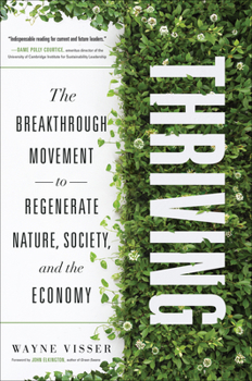 Hardcover Thriving: The Breakthrough Movement to Regenerate Nature, Society, and the Economy Book