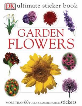 Paperback Garden Flowers [With 60 Reusable Stickers] Book