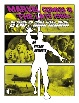 Paperback Marvel Comics in the Late 1960s: An Issue-By-Issue Field Guide to a Pop Culture Phenomenon Book