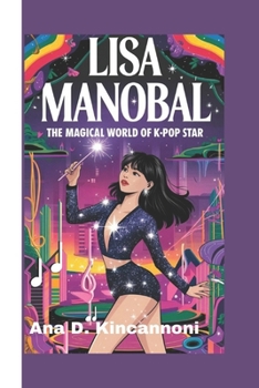 Paperback Lisa Manobal: The Magical World of K-Pop Star Book