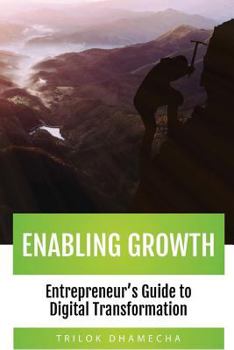 Paperback Enabling Growth: Entrepreneur's Guide to Digital Transformation Book