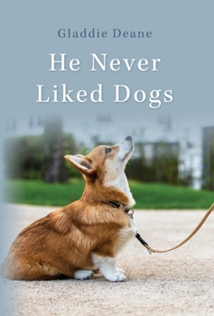 Hardcover He Never Liked Dogs Book