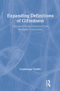 Hardcover Expanding Definitions of Giftedness: The Case of Young Interpreters From Immigrant Communities Book