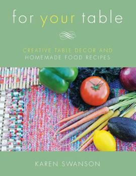 Paperback For Your Table: Creative Table Decor and Homemade Food Recipes Book