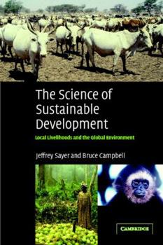 Paperback The Science of Sustainable Development: Local Livelihoods and the Global Environment Book