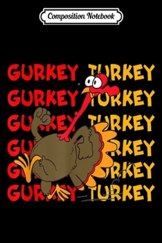 Composition Notebook: I'm A Gurkey Turkey Kids' s  Journal/Notebook Blank Lined Ruled 6x9 100 Pages