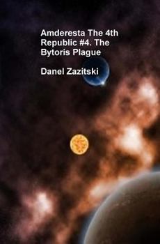 Paperback Amderesta The 4th Republic #4 The Bytoris Plague Book