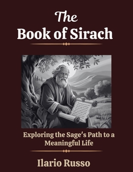 Paperback The Book of Sirach: Exploring the Sage's Path to a Meaningful Life Book