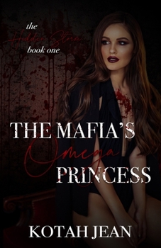 The Mafia's Omega Princess: Reverse Harem Omegaverse Romance (The Hidden Storm) - Book #1 of the Hidden Storm