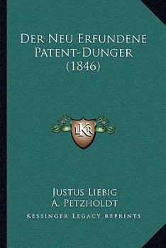 Paperback Der Neu Erfundene Patent-Dunger (1846) [German] Book