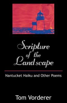 Paperback Scripture of the Landscape: Nantucket Haiku and Other Poems Book