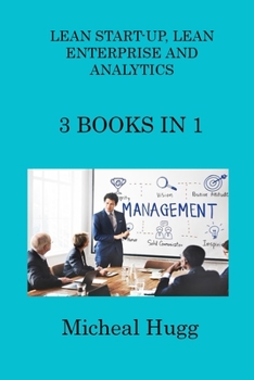 Paperback Lean Start-Up, Lean Enterprise and Analytics: 3 Books in 1 Book