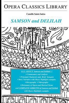 Paperback Saint-Saens' SAMSON AND DELILAH OPERA STUDY GUIDE AND LIBRETTO: Opera Classics Library Series Book