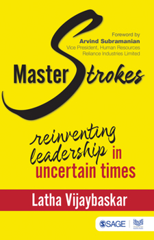 Paperback Masterstrokes: Re-Inventing Leadership in Uncertain Times Book
