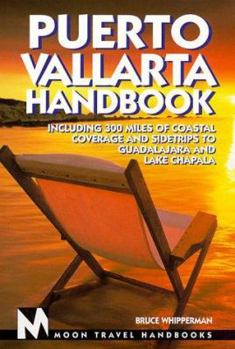 Paperback Puerto Vallarta: Including 300 Miles of Coastal Coverage and Sidetrips to Quadalajara and Lake Chapala Book