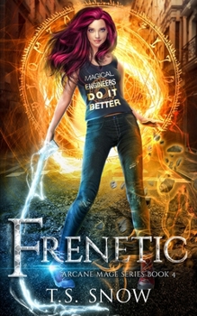 Frenetic (Arcane Mage, #4) - Book #4 of the Arcane Mage