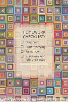 Homework Checklist- Stay Calm, Start Worrying: Planner / Agenda: Week to a View, Lightweight, Slim and Simple because your bag is heavy enough. No ... 13 months. Aug 2019 to Sept 2020.)