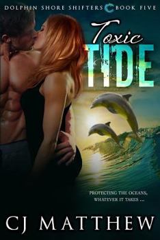 Toxic Tide - Book #5 of the Dolphin Shore Shifters