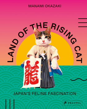 Paperback Land of the Rising Cat: Japan's Feline Fascination Book