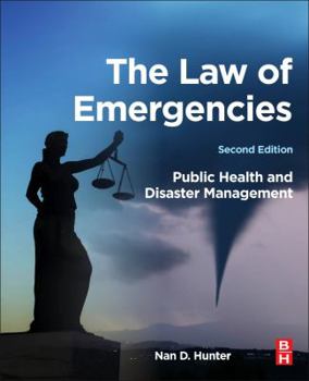 Paperback The Law of Emergencies: Public Health and Disaster Management Book