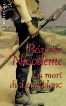 La mort du loup blanc - Book #2 of the Révolution française