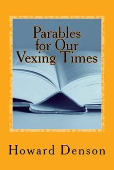 Paperback Parables for Our Vexing Times: For Bubbas Past and Present Book