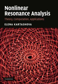 Hardcover Nonlinear Resonance Analysis: Theory, Computation, Applications Book