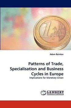Patterns of Trade, Specialisation and Business Cycles in Europe: Implications for Monetary Union