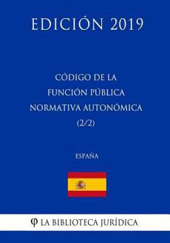 Paperback Código de la Función Pública Normativa Autonómica (2/2) (España) (Edición 2019) [Spanish] Book