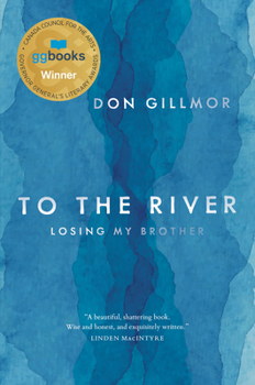 Hardcover To the River: Losing My Brother Book