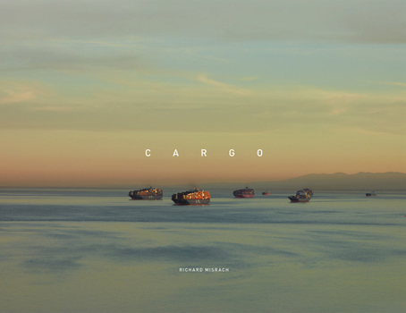Richard Misrach: Cargo