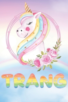 Trang: Want To Give Trang A Unique Memory & Emotional Moment? Show Trang You Care With This Personal Custom Named Gift With Trang's Very Own Unicorn ... Be A Useful Planner Calendar Notebook Journal